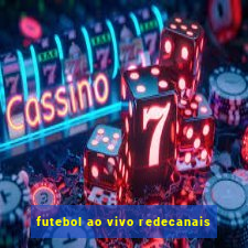 futebol ao vivo redecanais